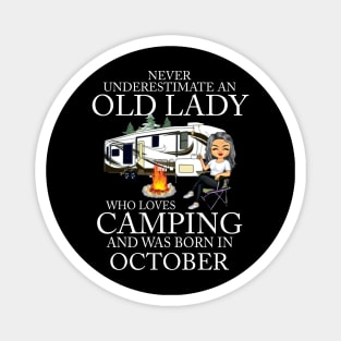 Never Underestimate An Old Lady Who Loves Camping And Was Born In October Magnet